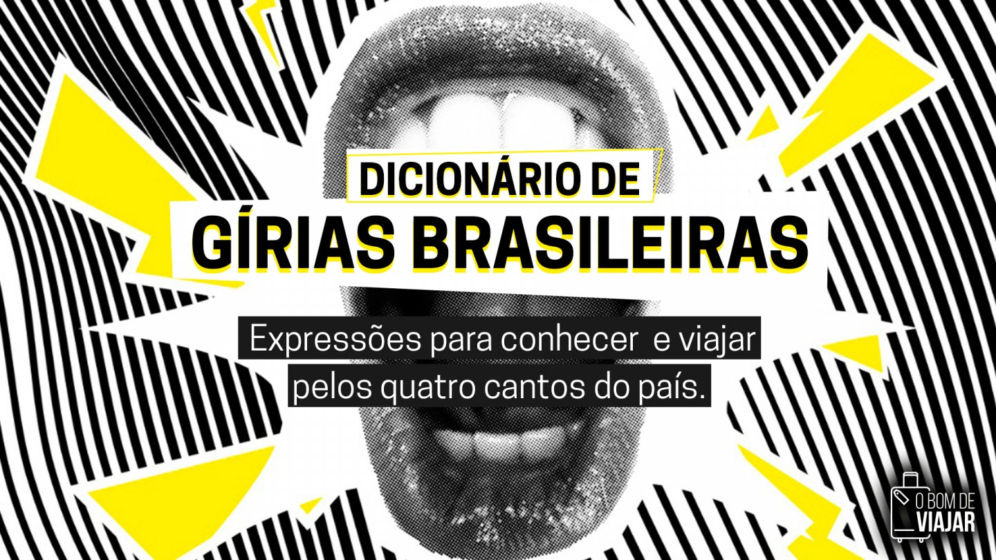 Buzzbomde: dicionário de gírias brasileiras - O Bom de Viajar